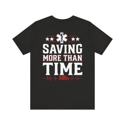 Saving More Than Time Tee — EMT/Paramedic Rescue T‑Shirt