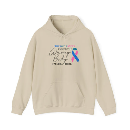 Thyroid Cancer Picked the Wrong Body I'm Still Here Hoodie