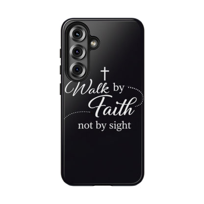 Walk by Faith Tough Phone Case – Christian Inspirational Scripture Design