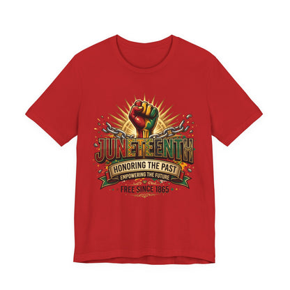 Juneteenth Graphic Tee — "Honoring the Past, Empowering the Future"