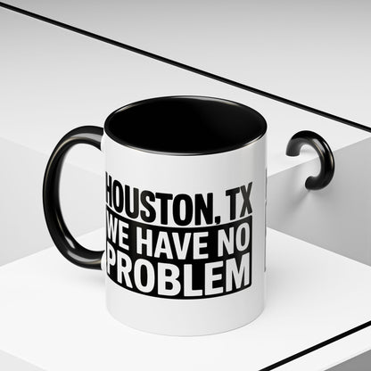 Houston, TX Coffee Mug — 'We Have No Problem' Bold Typography Accent Mug