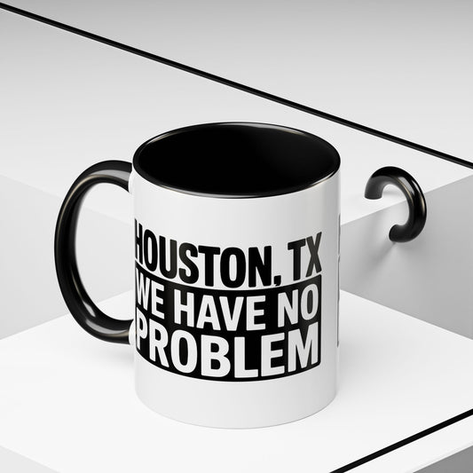 Houston, TX Coffee Mug — 'We Have No Problem' Bold Typography Accent Mug