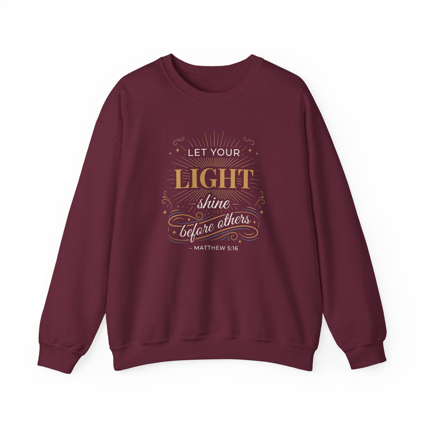 Let Your Light Shine Before Others - Matthew 5:16 Sweatshirt
