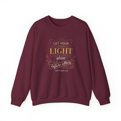 Let Your Light Shine Before Others - Matthew 5:16 Sweatshirt