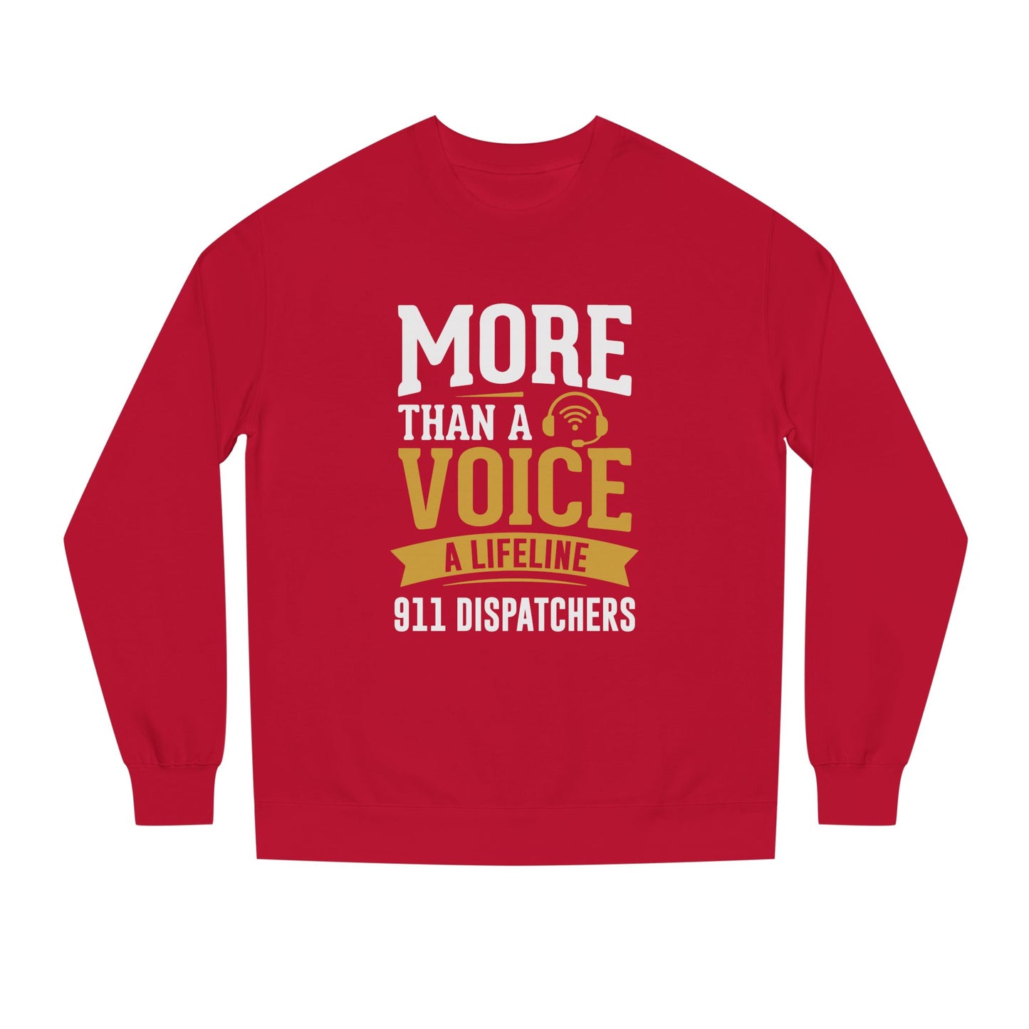 911 Dispatchers Sweatshirt — "More Than a Voice, A Lifeline" Crewneck