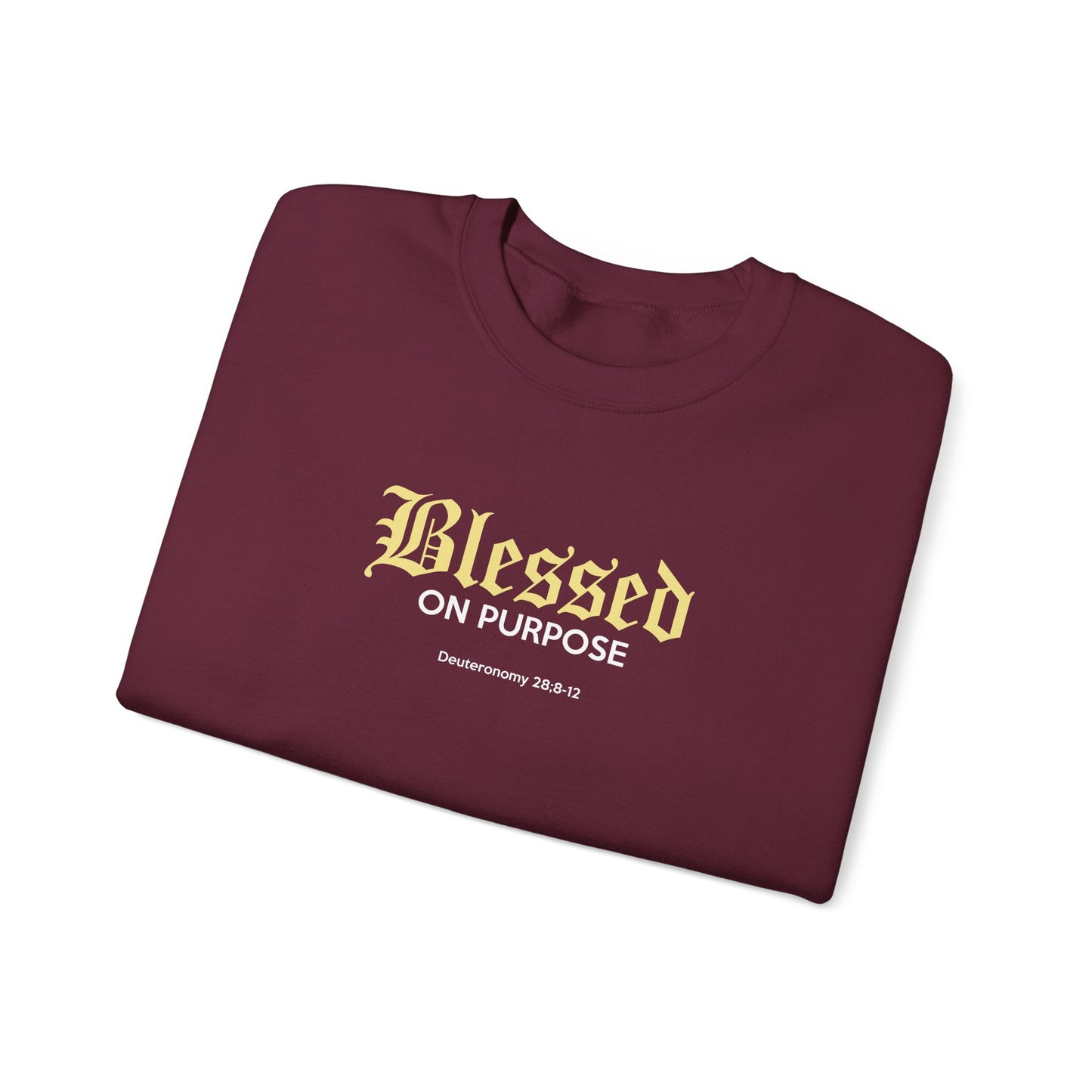 Blessed on Purpose - Proverbs 28:6 Sweatshirt