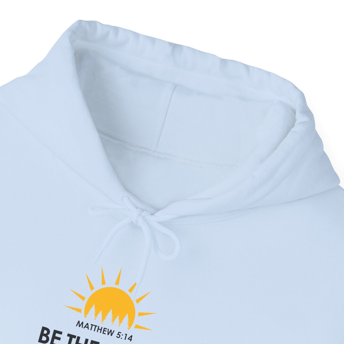 Be the Light of the World  - Matthew 5:14 Hoodie