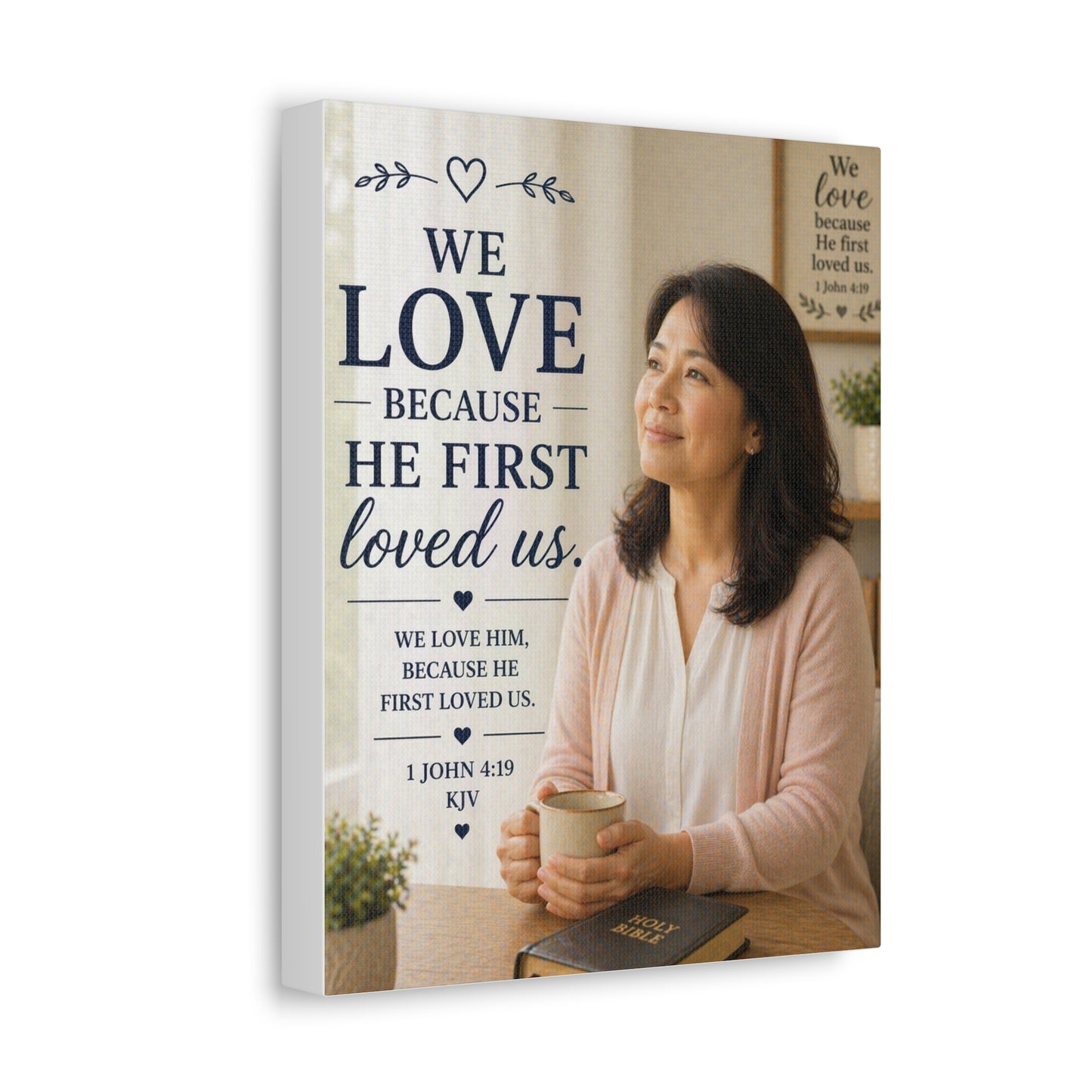 Stretched Canvas - "We Love Because He First Loved Us" Christian Wall Art (1 John 4:19)
