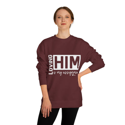 Loving Him Is My Assignment Sweatshirt