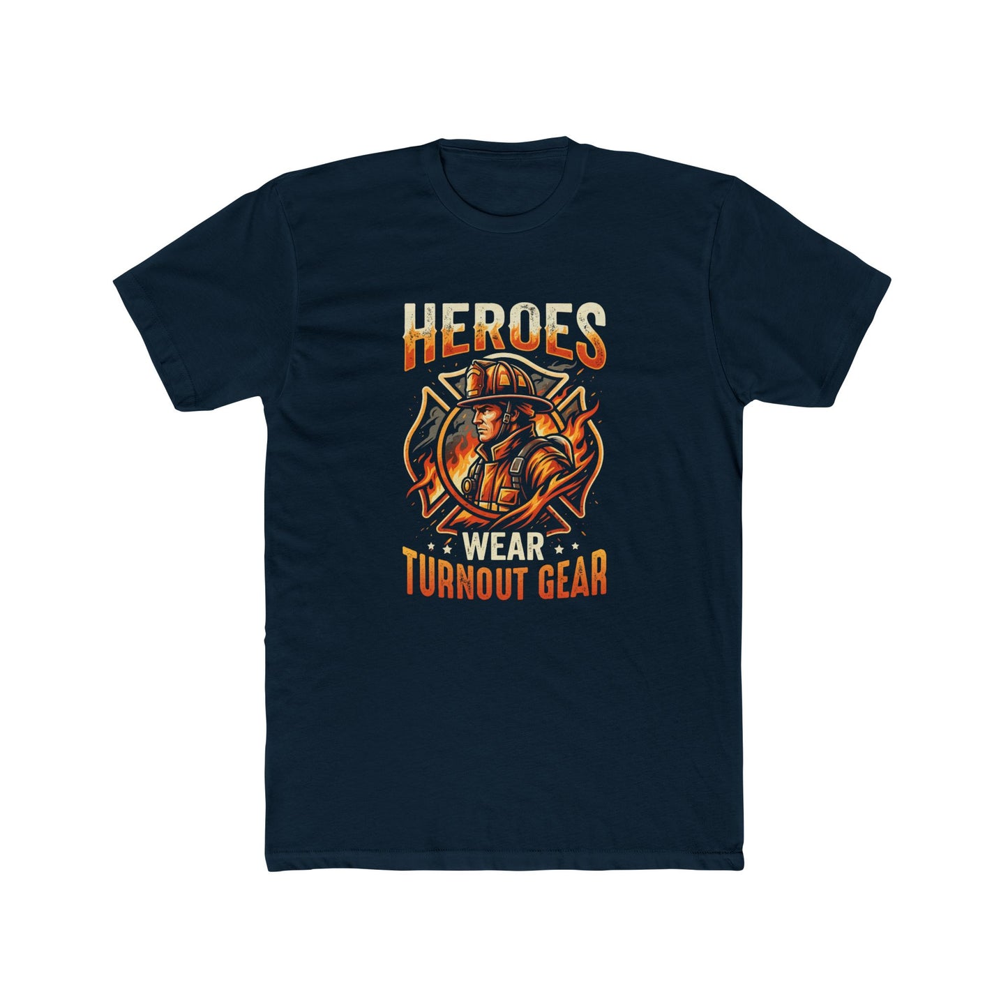 Heroes Wear Turnout Gear Firefighter T-Shirt