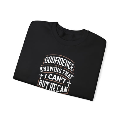 "Godfidence Knowing That I Can’t But He Can" Sweatshirt