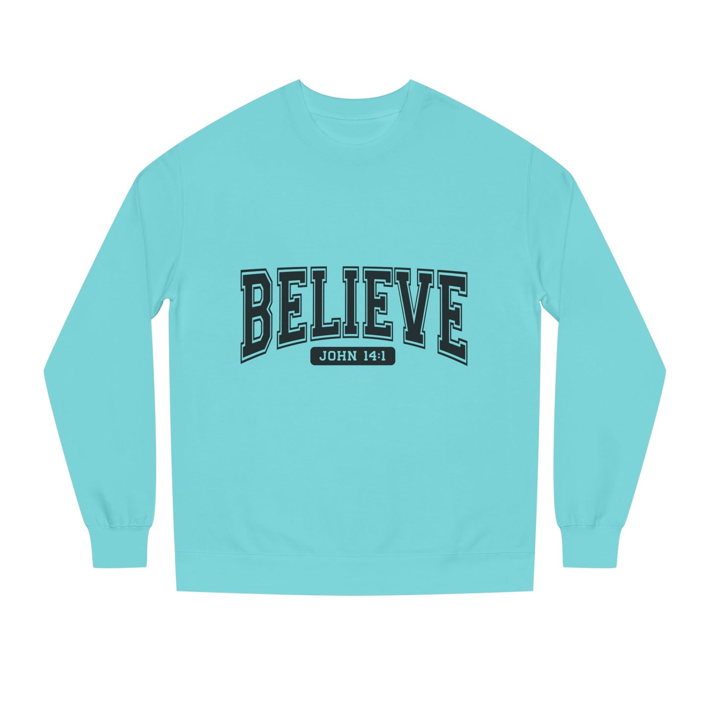 Believe Sweatshirt – Faith-Inspired Crewneck (John 14:1)