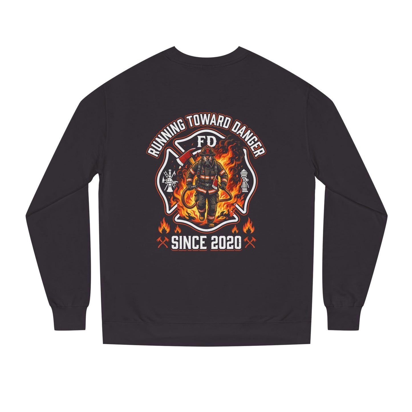 Firefighter Crewneck Sweatshirt — "Running Toward Danger" Since 2020
