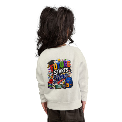 Toddler Sweatshirt — "Future Starts Here" Back-to-School Kids Crewneck