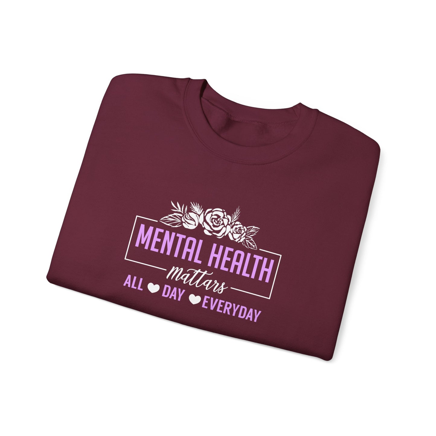 "Mental Health Matters All Day Everyday" Sweatshirt
