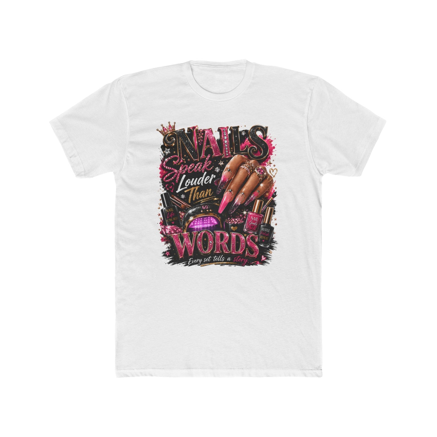 Nails Speak Louder Tee — Nail Tech Graphic T-Shirt