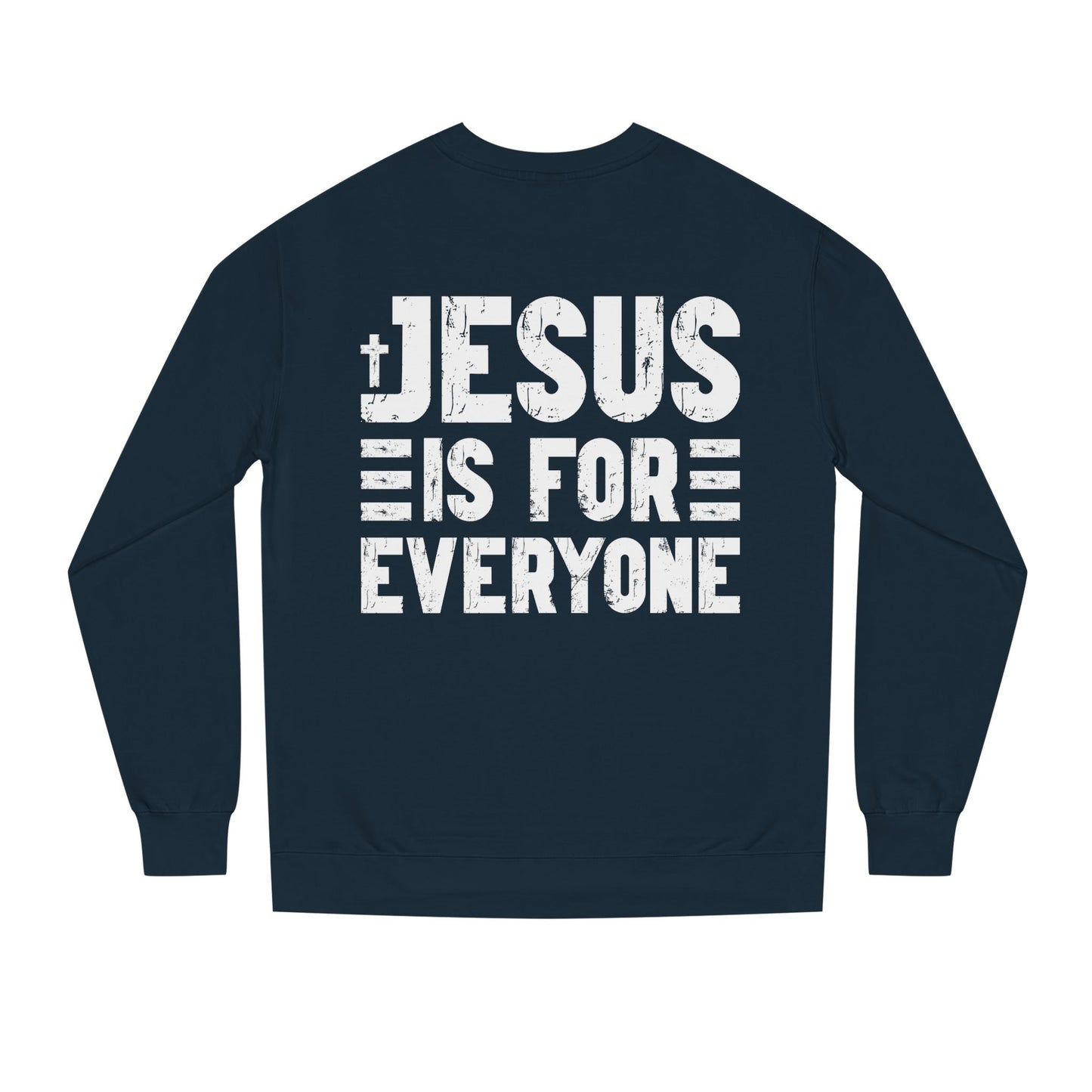Jesus Is For Everyone Sweatshirt