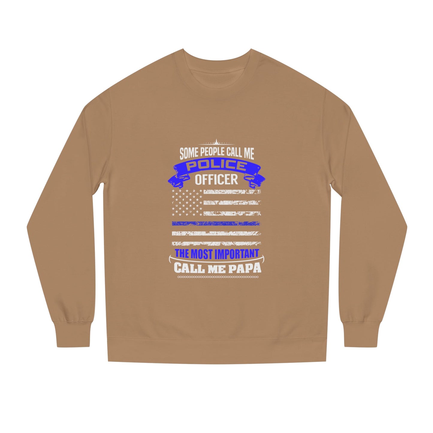 Police Officer Papa Sweatshirt — "Some People Call Me Police Officer... The Most Important Call Me Papa" Patriotic Flag Crewneck