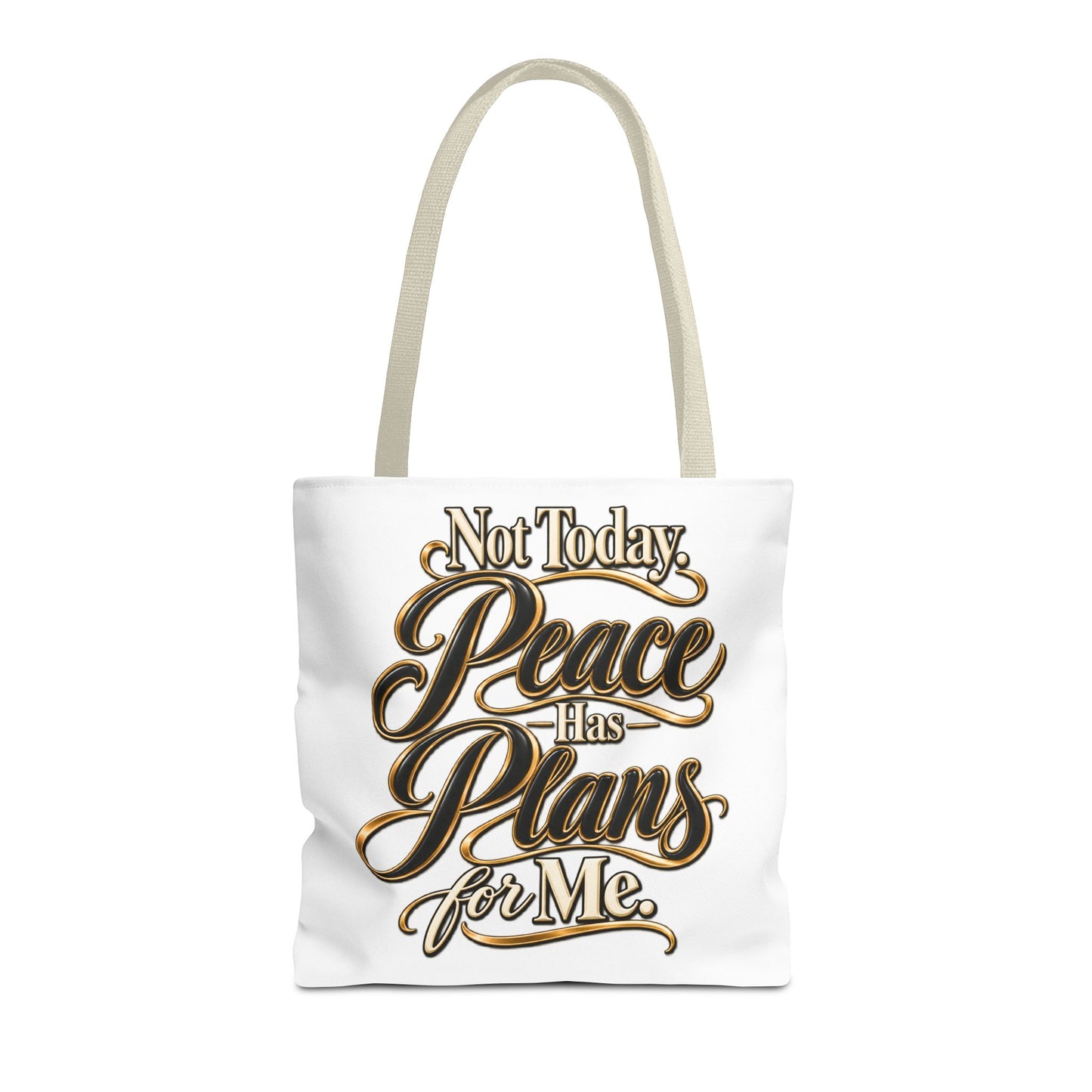 Tote — "Not Today. Peace Has Plans for Me." Inspirational Script Tote Bag