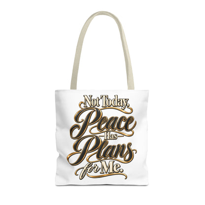 Tote — "Not Today. Peace Has Plans for Me." Inspirational Script Tote Bag