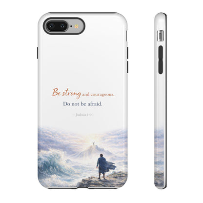 Inspirational 'Be Strong and Courageous' Phone Case — Joshua 1:9 Christian Protective Tough Case