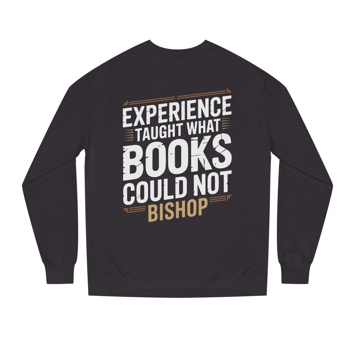 Experience Taught What Books Could Not Sweatshirt — Inspirational Teacher Quote Crewneck