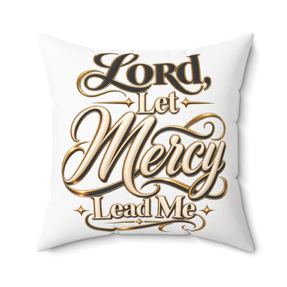 Spun Polyester Pillow — "Lord, Let Mercy Lead Me" Religious Decorative Throw Pillow