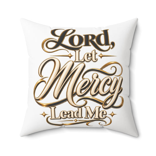 Spun Polyester Pillow — "Lord, Let Mercy Lead Me" Religious Decorative Throw Pillow