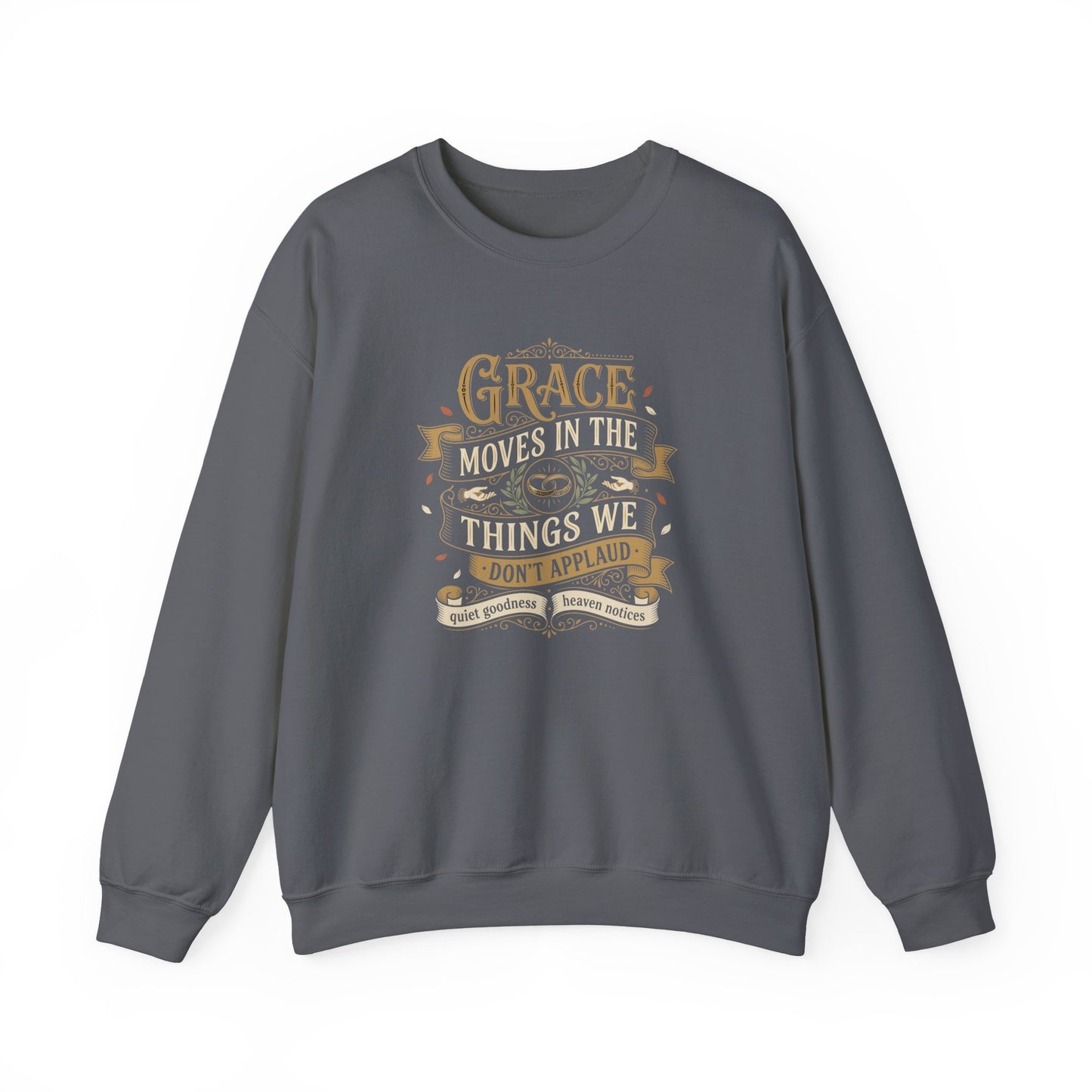 Grace Moves in the Things We Don't Applaud Sweatshirt