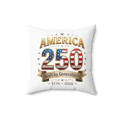 America 250 Commemorative Throw Pillow — "Built by Generations 1776–2026"