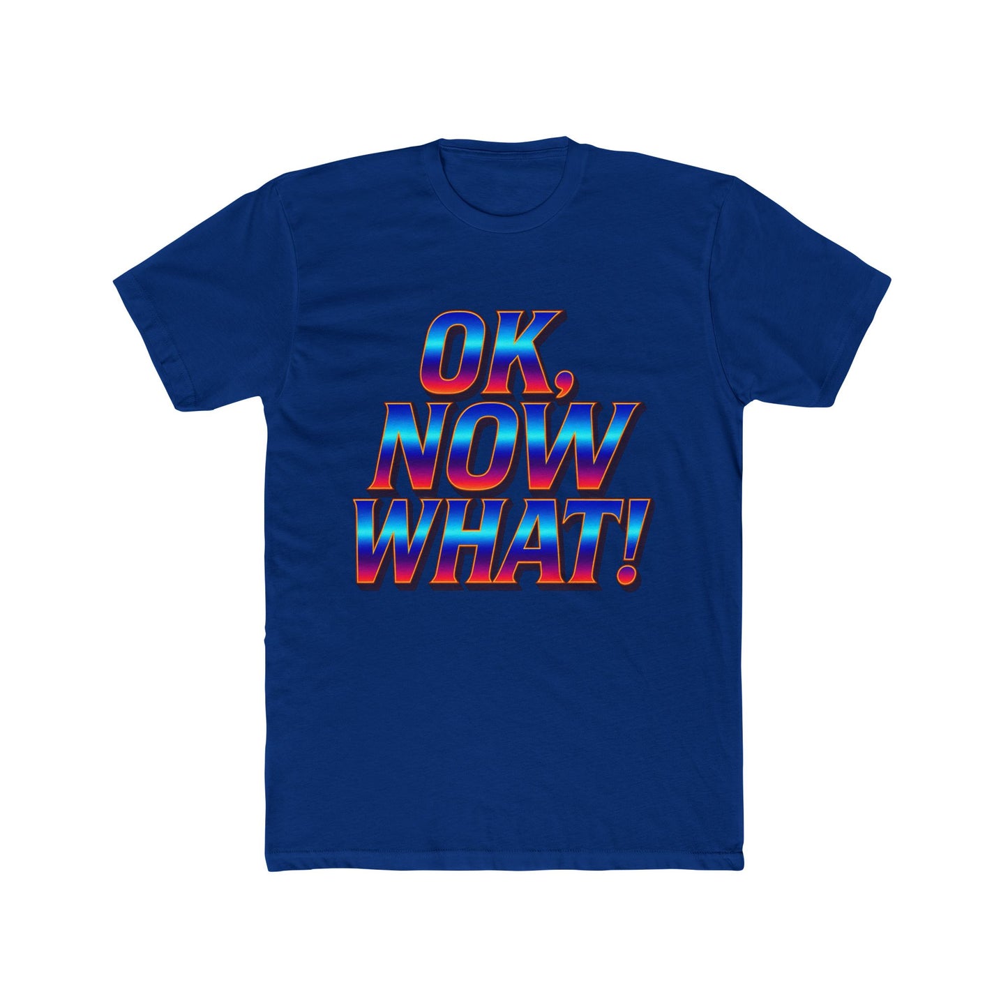 OK, Now What! T‑Shirt — Retro 3D Text Graphic Tee