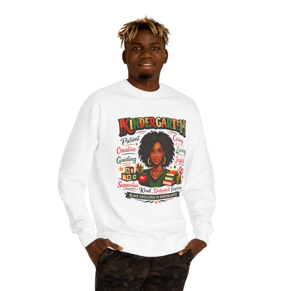 Kindergarten Teacher Sweatshirt — Black Excellence in Kindergarten, Patient Caring Educator Gift