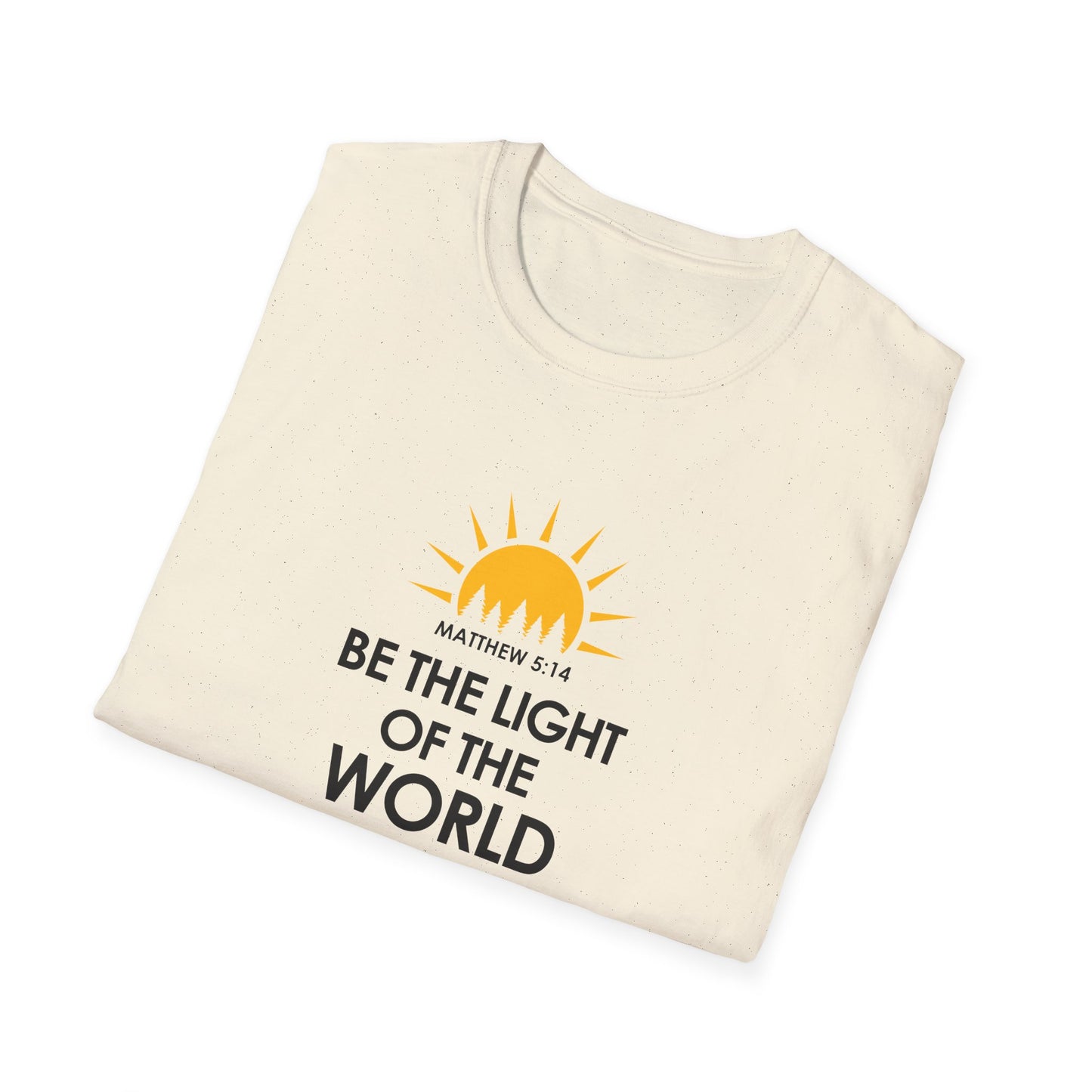 Be the Light of the World - Matthew 5:14  T-Shirt