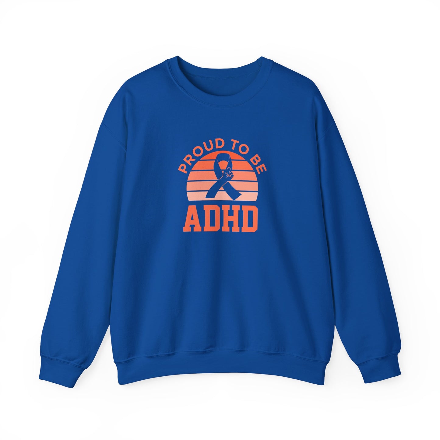 Proud to Be ADHD Sweatshirt