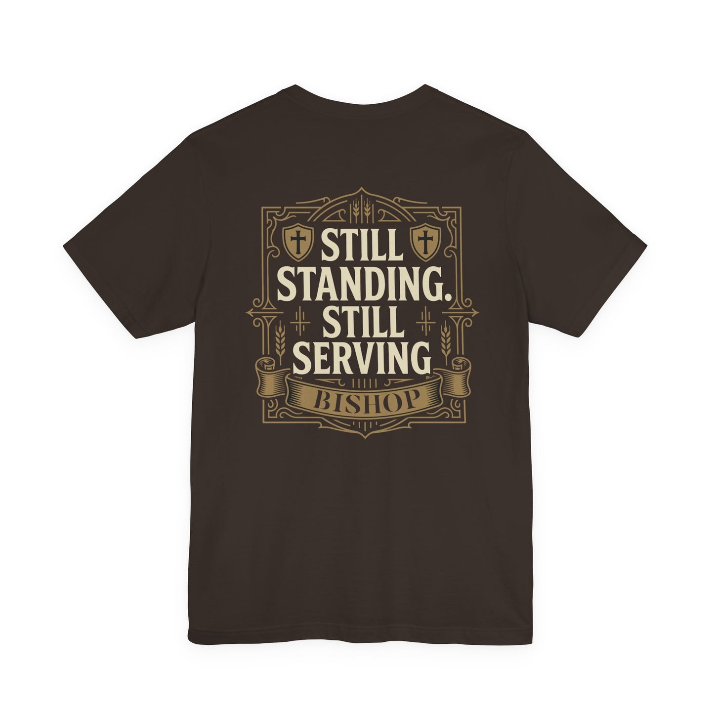 Still Standing, Still Serving Bishop Tee