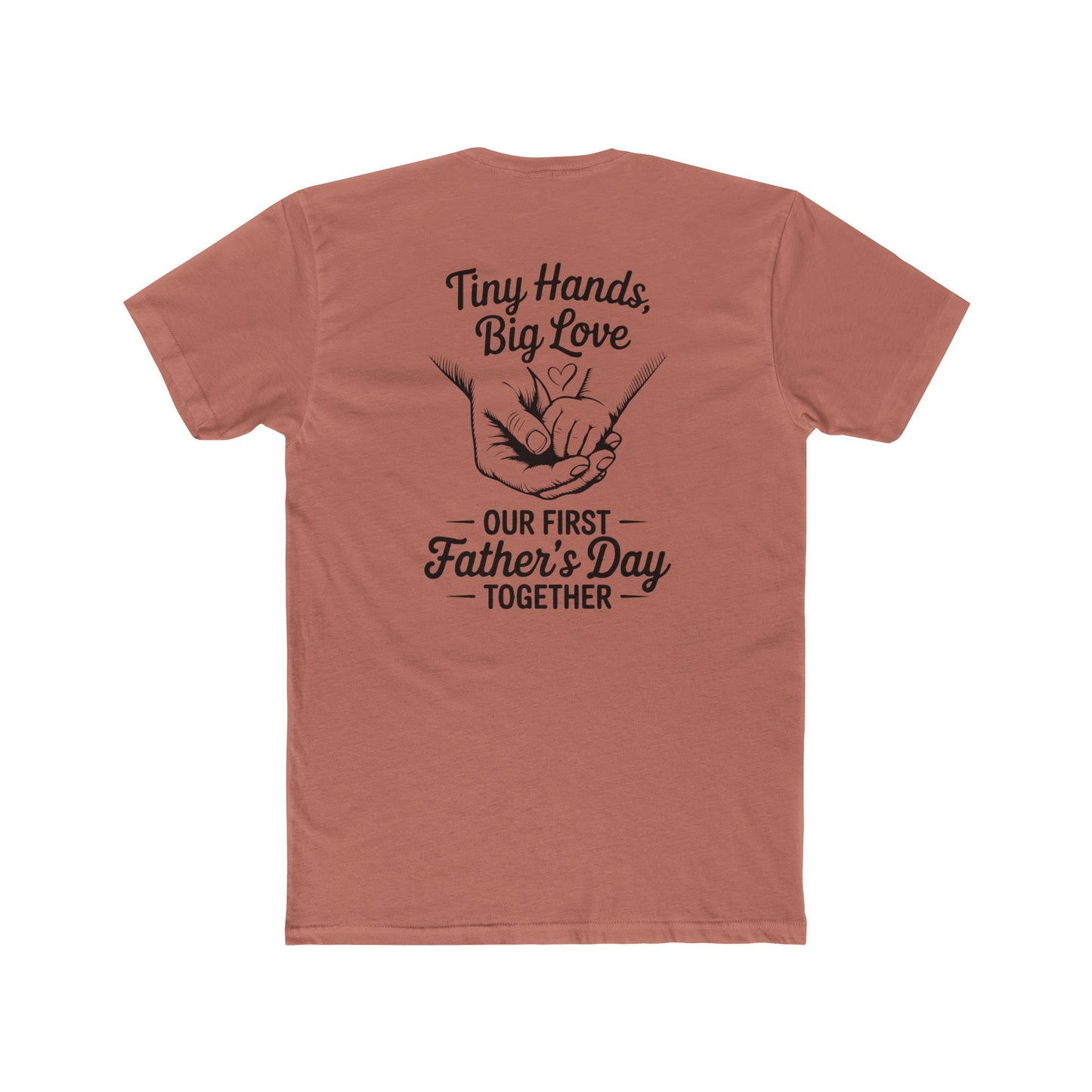 Father’s Day T-Shirt “Tiny Hands, Big Love — Our First Father’s Day Together”