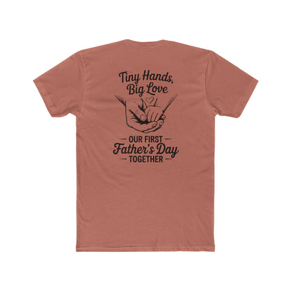 Father’s Day T-Shirt “Tiny Hands, Big Love — Our First Father’s Day Together”