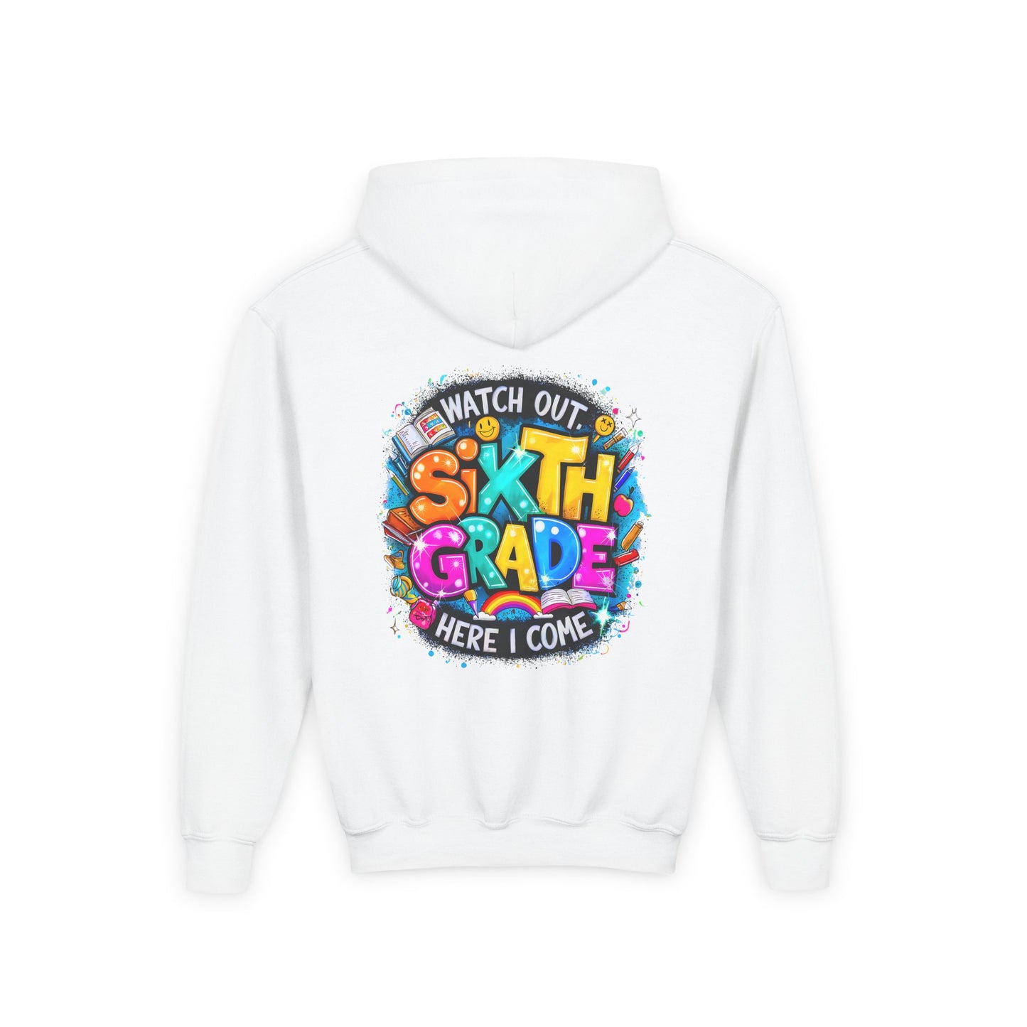Sixth Grade Hoodie - "Watch Out, Sixth Grade Here I Come" Back-to-School Kids Sweatshirt