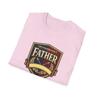 "I Am So Blessed To Be A Father"  T-Shirt