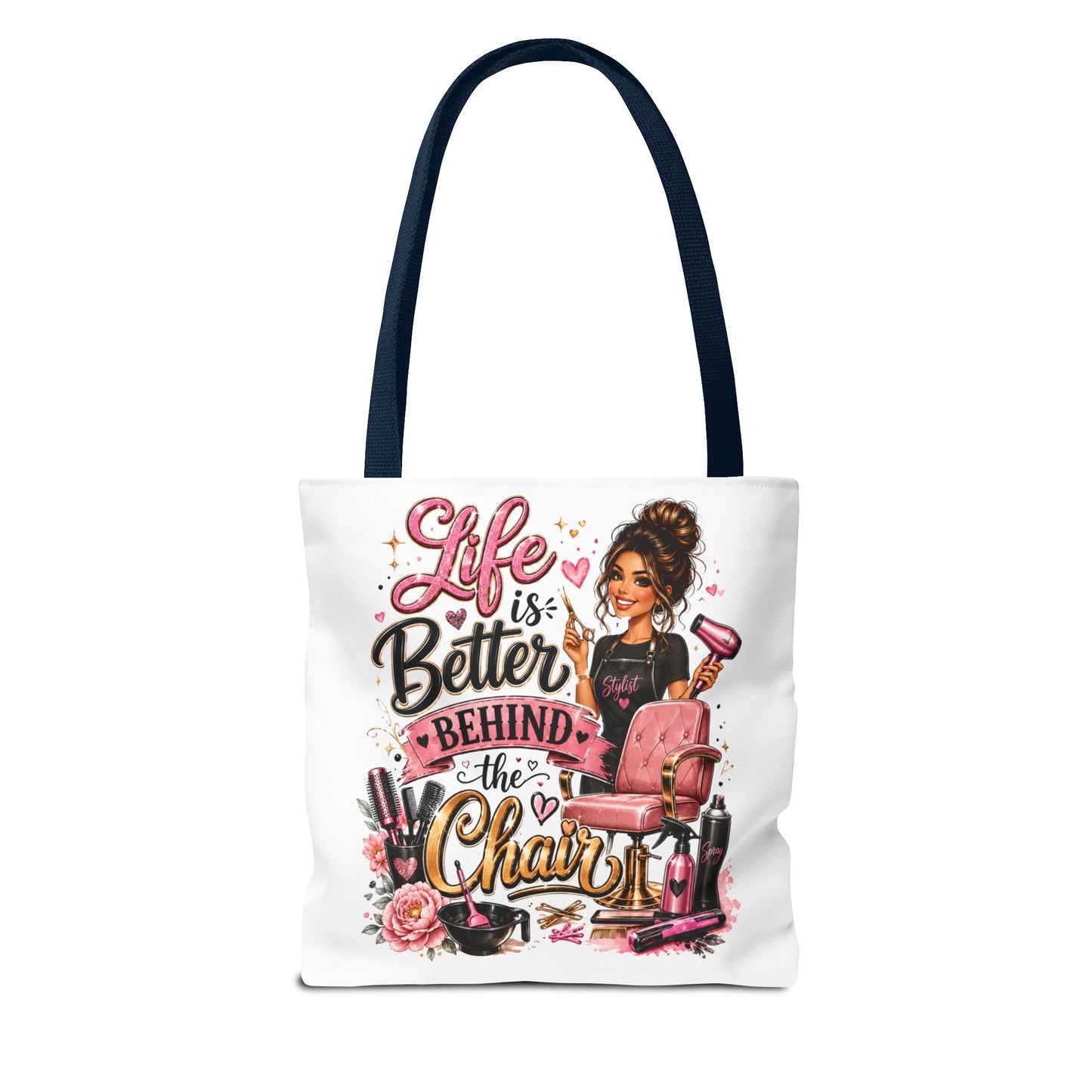 Tote Bag — "Life Is Better Behind the Chair" Salon Stylist Tote