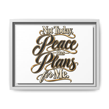 Framed Canvas Wall Art — “Not Today, Peace Has Plans For Me” Inspirational Typography