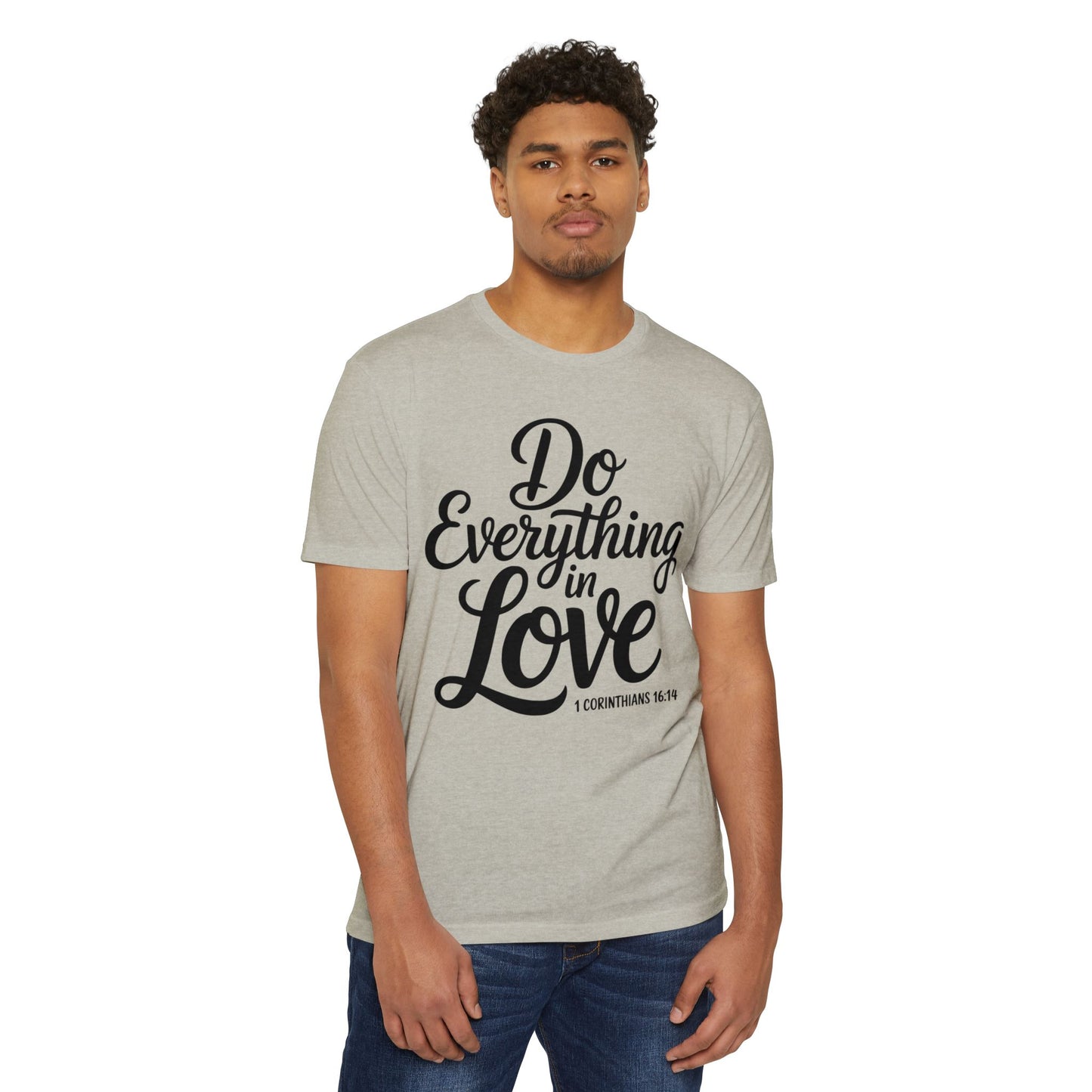 Do Everything in Love T-Shirt — Inspirational Christian Tee (1 Corinthians 16:14)