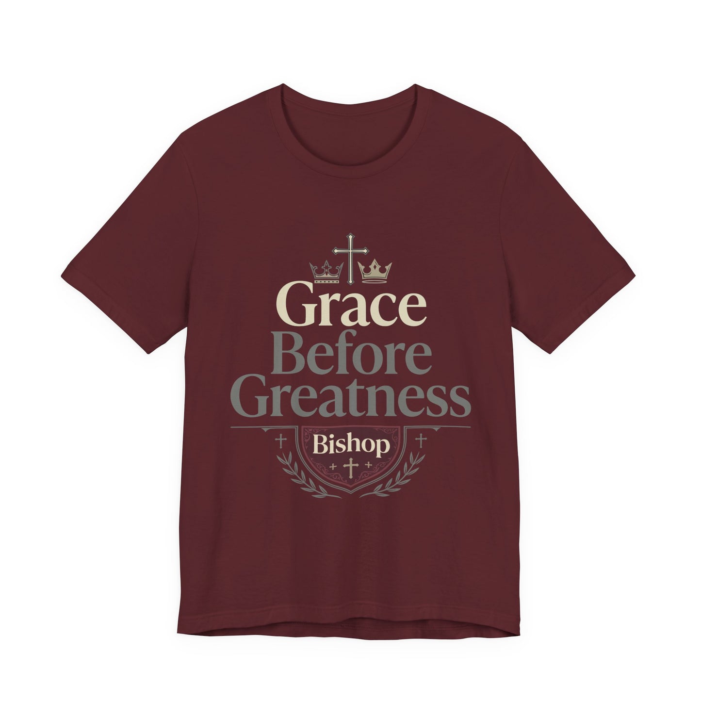 Grace Before Greatness T-Shirt — Bishop Inspirational Faith Tee