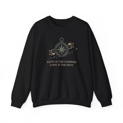 Faith is the Compass Love is the Path Sweatshirt