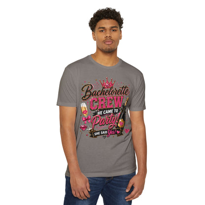 Bachelorette Crew T-Shirt - "We Came to Party! She Said Yes" Bridal Party Tee