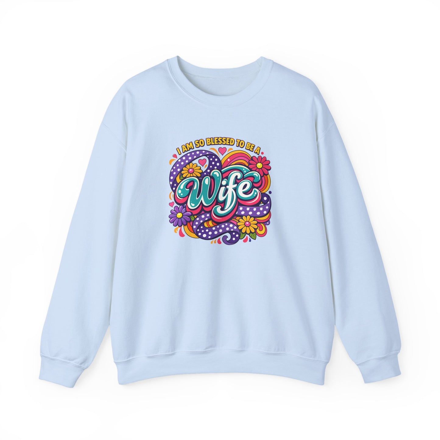 "I Am So Blessed To Call Her Wife" Sweatshirt