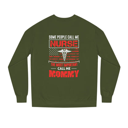 Nurse Mommy Crewneck Sweatshirt – "Some People Call Me Nurse, The Most Important Call Me Mommy"