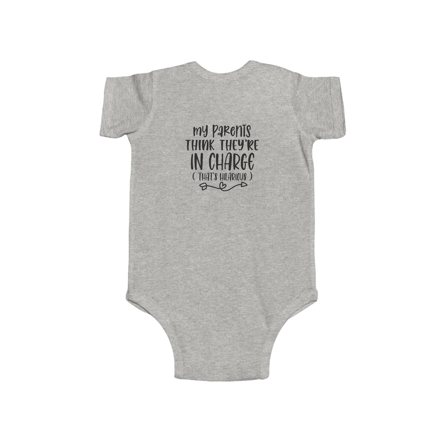 Infant Bodysuit - "My Parents Think They're In Charge" Funny Baby One-Piece