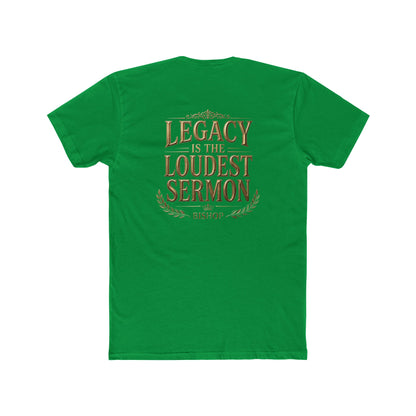 T‑Shirt — "Legacy Is The Loudest Sermon" Inspirational Christian Tee