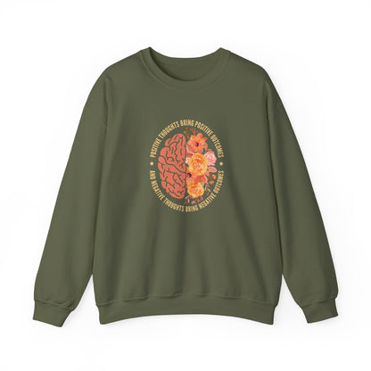 Positive Thoughts Bring Positive Outcomes Butcomes and Negative Thoughts Bring Negatis  Sweatshirt